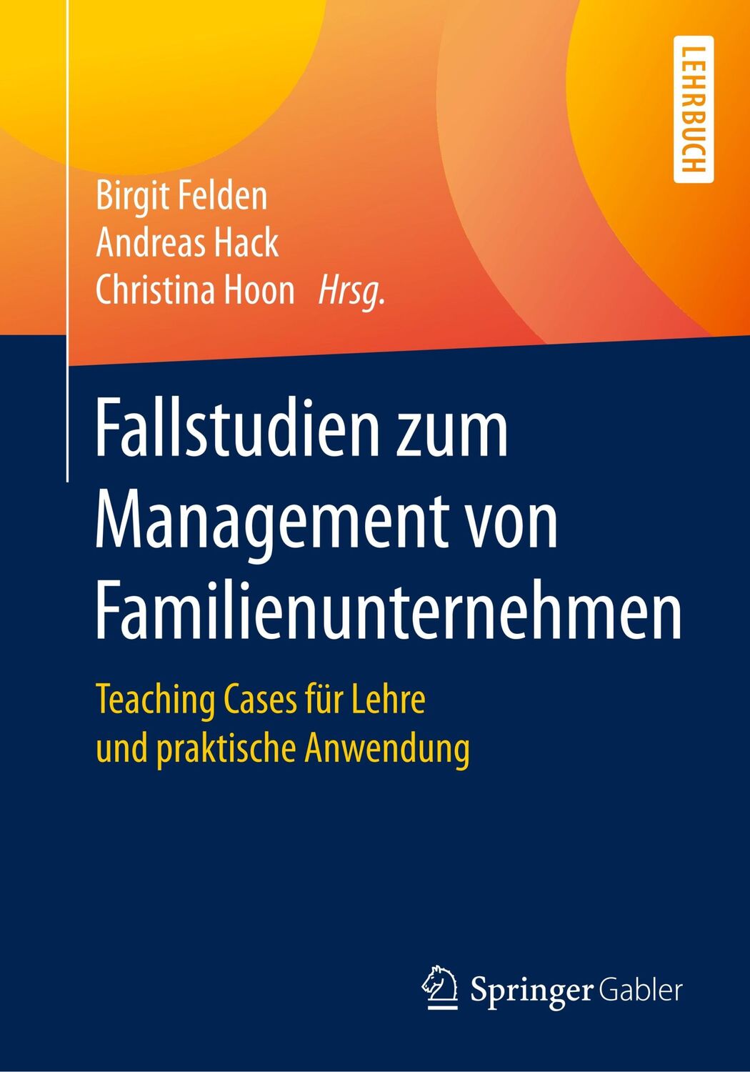 Cover: 9783658277208 | Fallstudien zum Management von Familienunternehmen | Felden (u. a.)