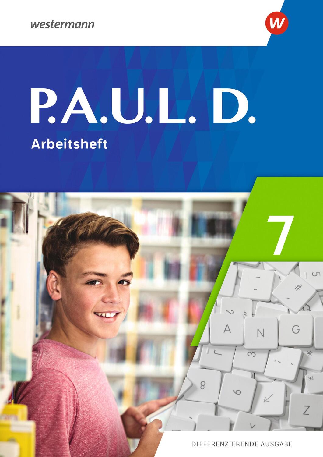 Cover: 9783141275230 | P.A.U.L.D. (Paul) 7. Arbeitsheft. Differenzierende Ausgabe | Broschüre