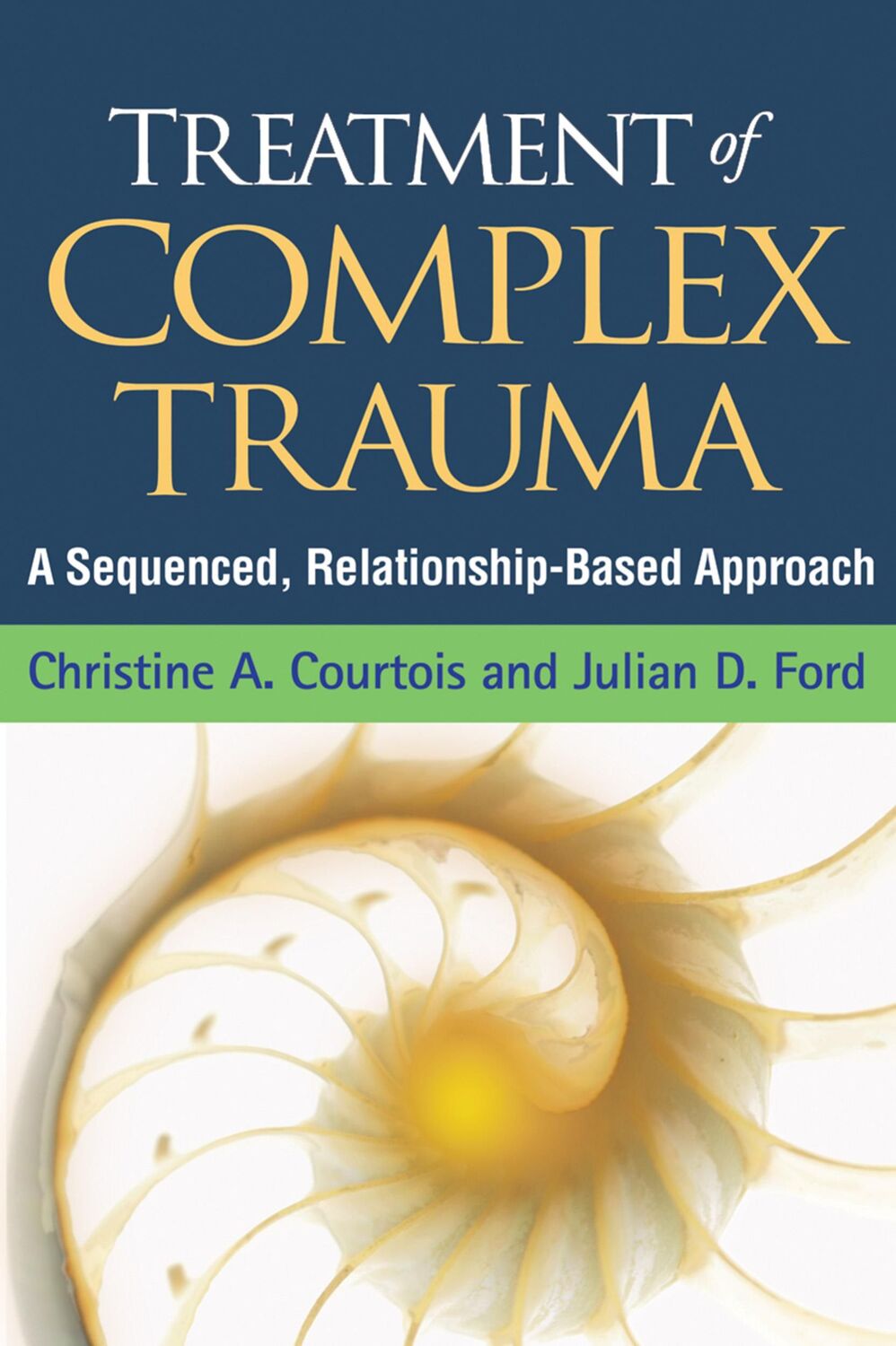 Cover: 9781462524600 | Treatment of Complex Trauma | A Sequenced, Relationship-Based Approach