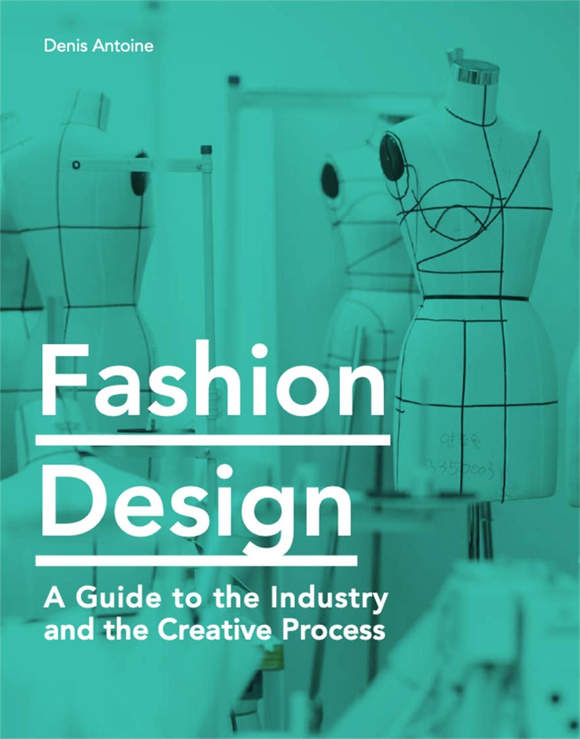 Cover: 9781786275769 | Fashion Design | A Guide to the Industry and the Creative Process