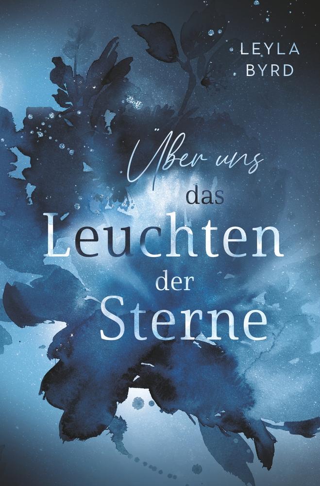 Cover: 9783759224224 | Über uns das Leuchten der Sterne | Leyla Byrd | Taschenbuch | 408 S.