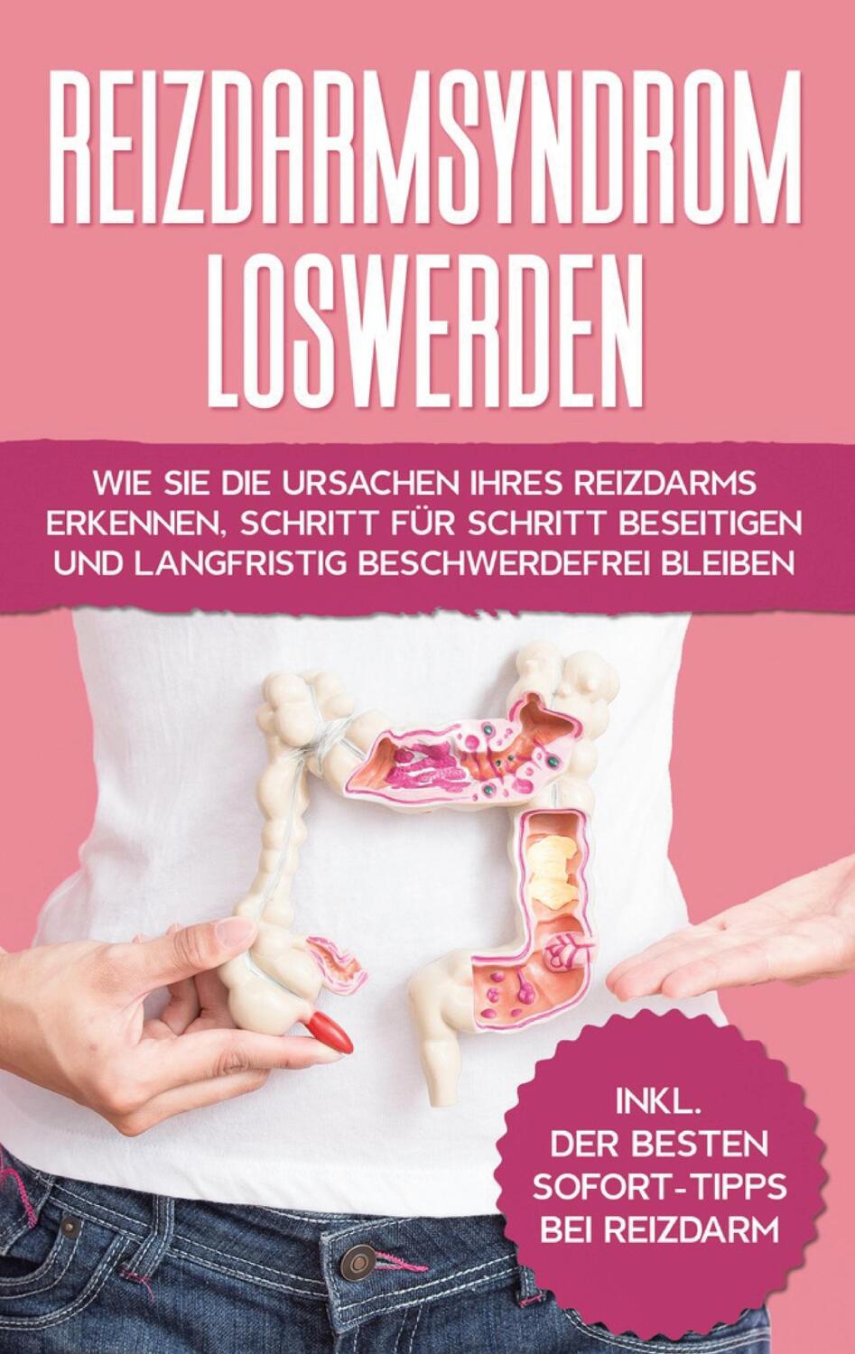 Cover: 9783752624243 | Reizdarmsyndrom loswerden: Wie Sie die Ursachen Ihres Reizdarms...