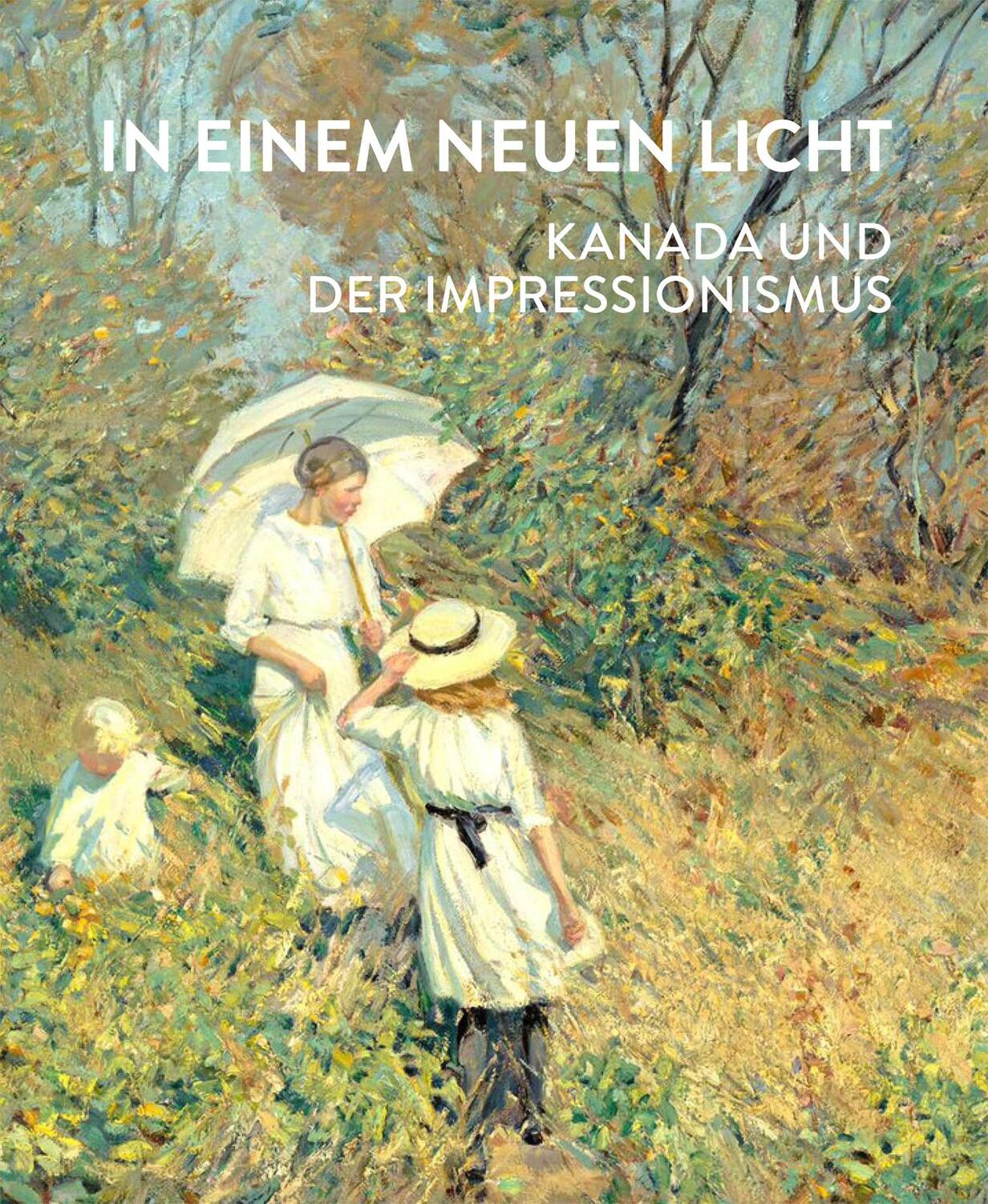 Cover: 9783897905481 | In einem neuen Licht | Kanada und der Impressionismus | Canada | Buch