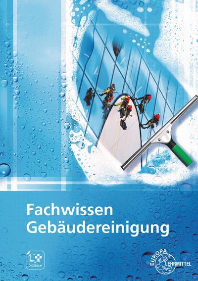 Cover: 9783808549674 | Fachwissen Gebäudereinigung | Lehr- und Übungsbuch | Böhme (u. a.)