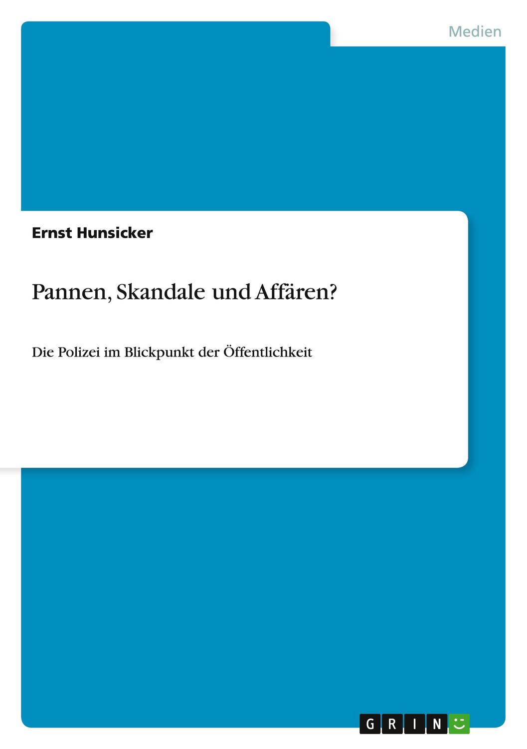 Cover: 9783656740728 | Pannen, Skandale und Affären? | Ernst Hunsicker | Taschenbuch | 36 S.