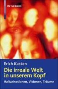 Cover: 9783497019823 | Die irreale Welt in unserem Kopf | Halluzinationen, Visionen, Träume