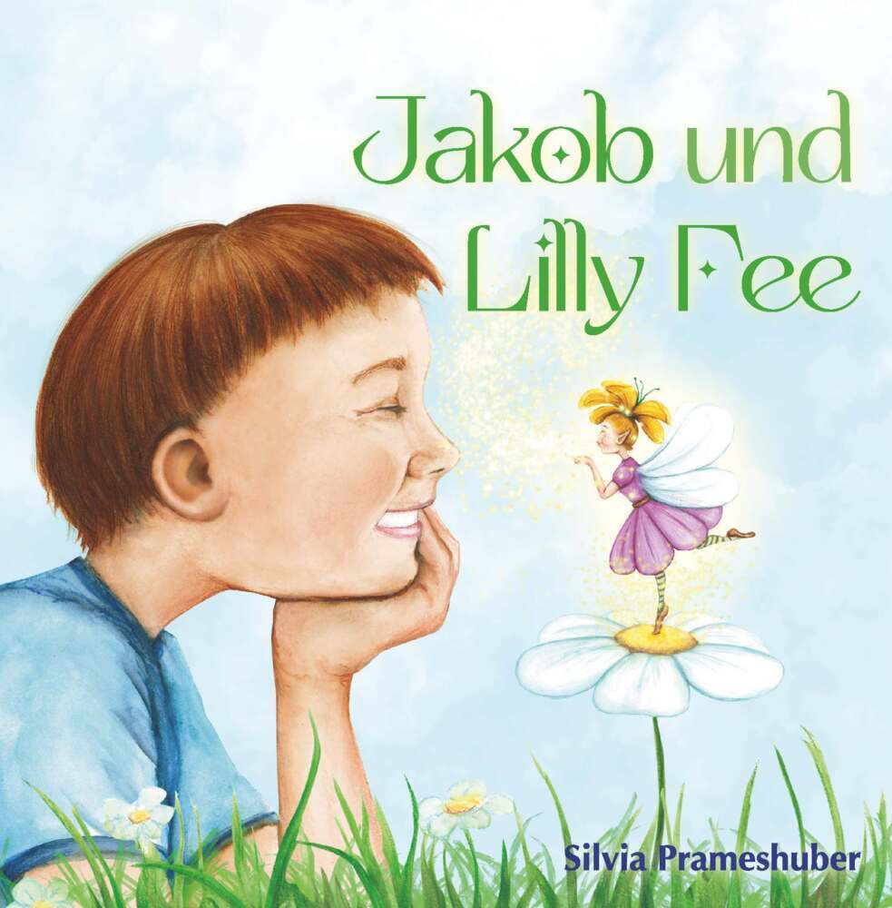 Cover: 9783991520184 | Jakob und Lilly Fee | Silvia Prameshuber | Buch | 36 S. | Deutsch