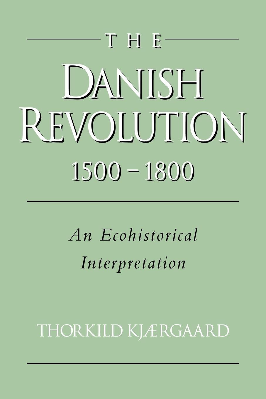 Cover: 9780521030434 | The Danish Revolution, 1500 1800 | An Ecohistorical Interpretation