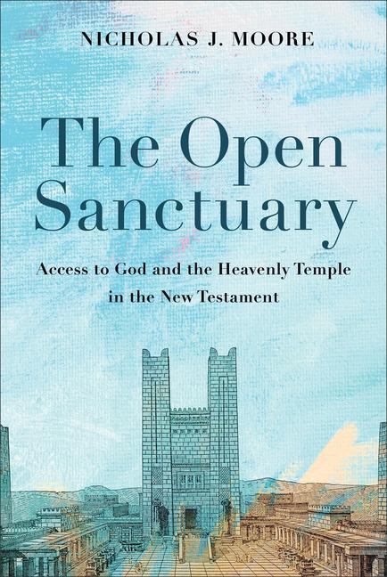 Cover: 9781540965493 | The Open Sanctuary | Nicholas J Moore | Buch | Englisch | 2024