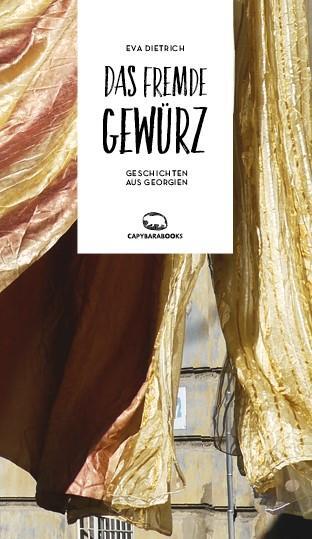 Cover: 9789995943141 | Das fremde Gewürz | Geschichten aus Georgien | Eva Dietrich | Buch