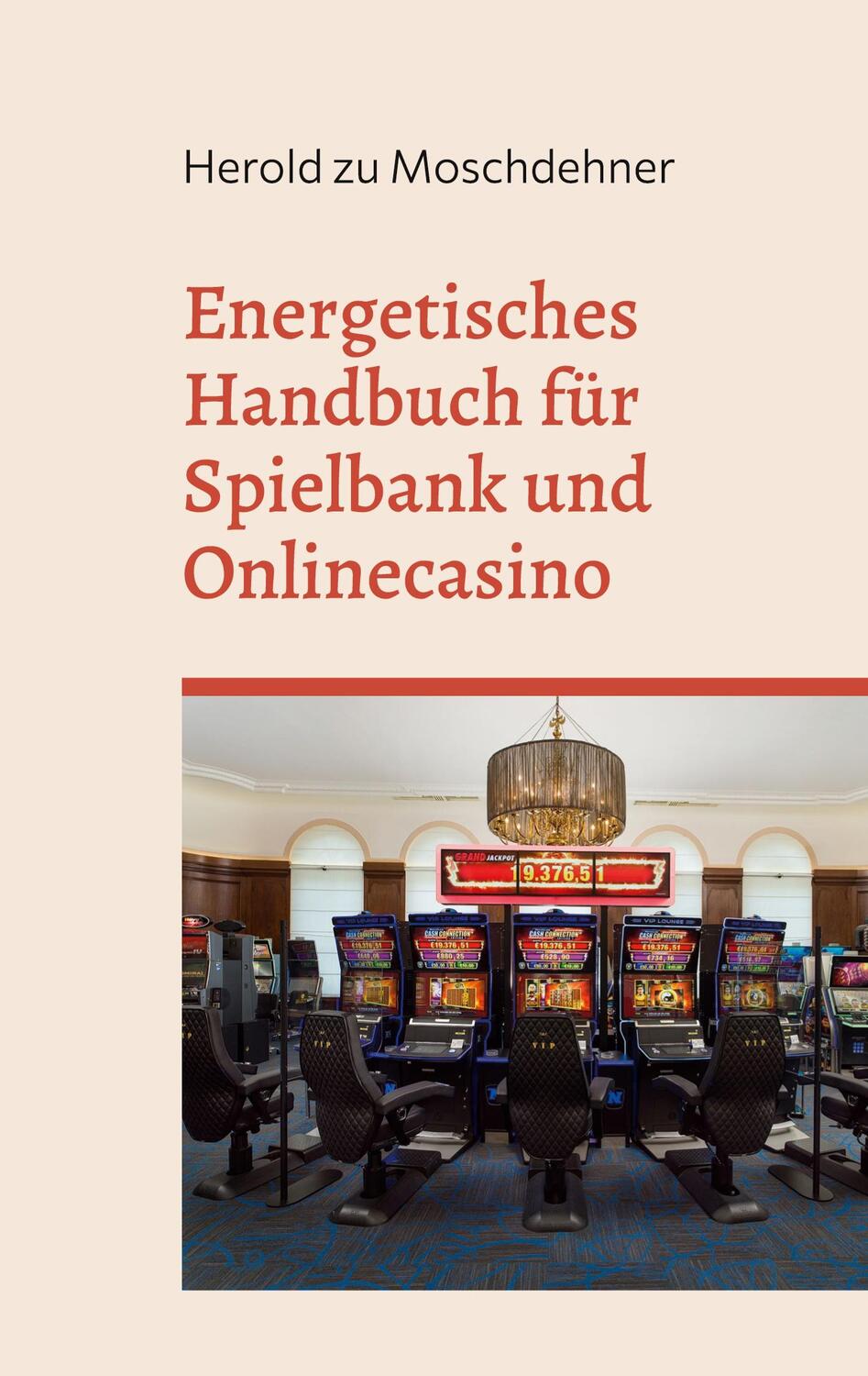 Cover: 9783734714894 | Energetisches Handbuch für Spielbank und Onlinecasino | Moschdehner