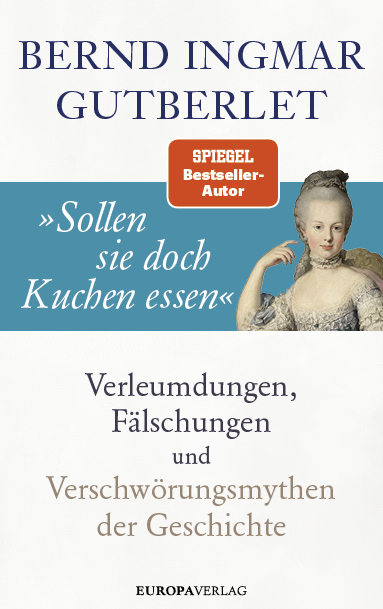 Cover: 9783958904989 | »Sollen sie doch Kuchen essen« | Bernd Ingmar Gutberlet | Buch | 2022