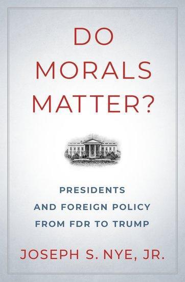 Cover: 9780190935962 | Do Morals Matter? | Presidents and Foreign Policy from FDR to Trump