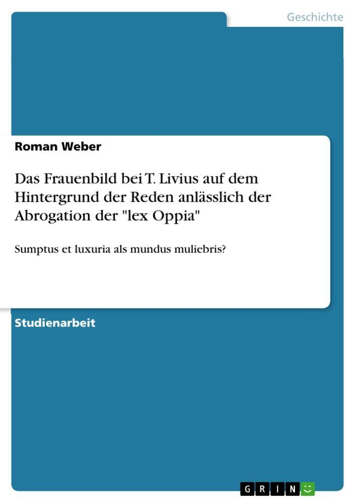 Cover: 9783656658276 | Das Frauenbild bei T. Livius auf dem Hintergrund der Reden...