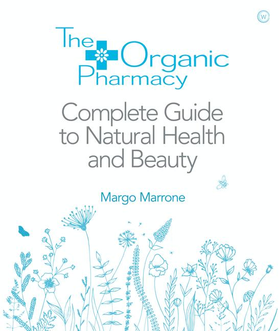 Cover: 9781844837861 | The Organic Pharmacy Complete Guide to Natural Health and Beauty