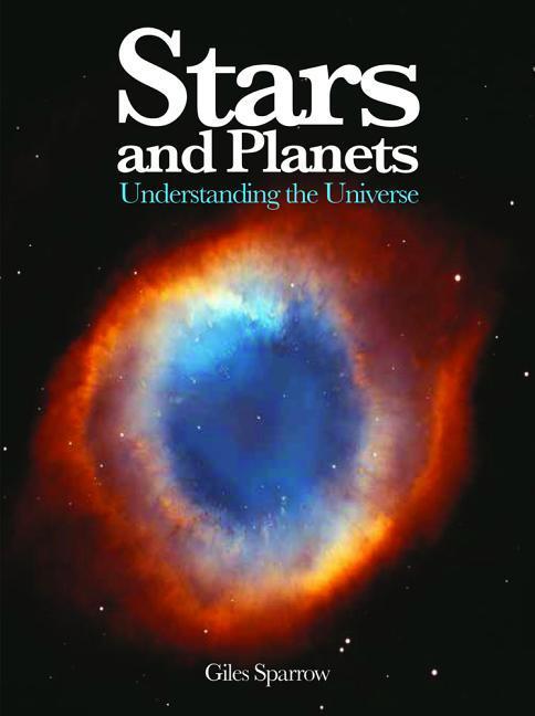 Cover: 9781782742609 | Stars and Planets | Understanding the Universe | Giles Sparrow | Buch