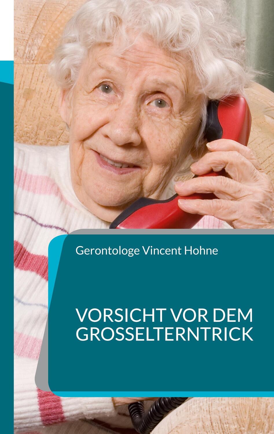 Cover: 9783757822576 | Vorsicht vor dem Großelterntrick | Schützen Sie Ihr Geld | Hohne