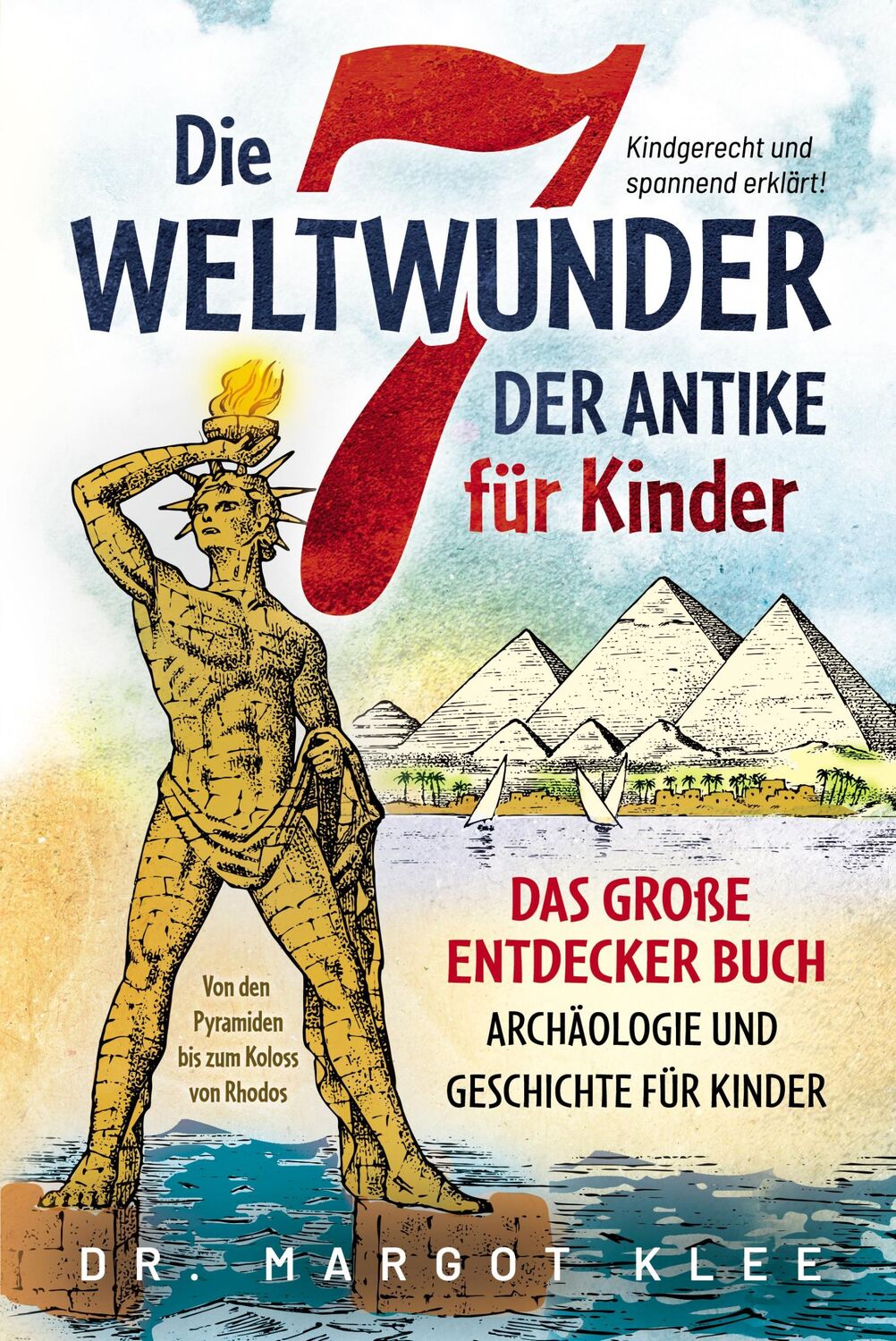 Cover: 9783969671405 | Die 7 Weltwunder der Antike für Kinder | Margot Klee | Taschenbuch