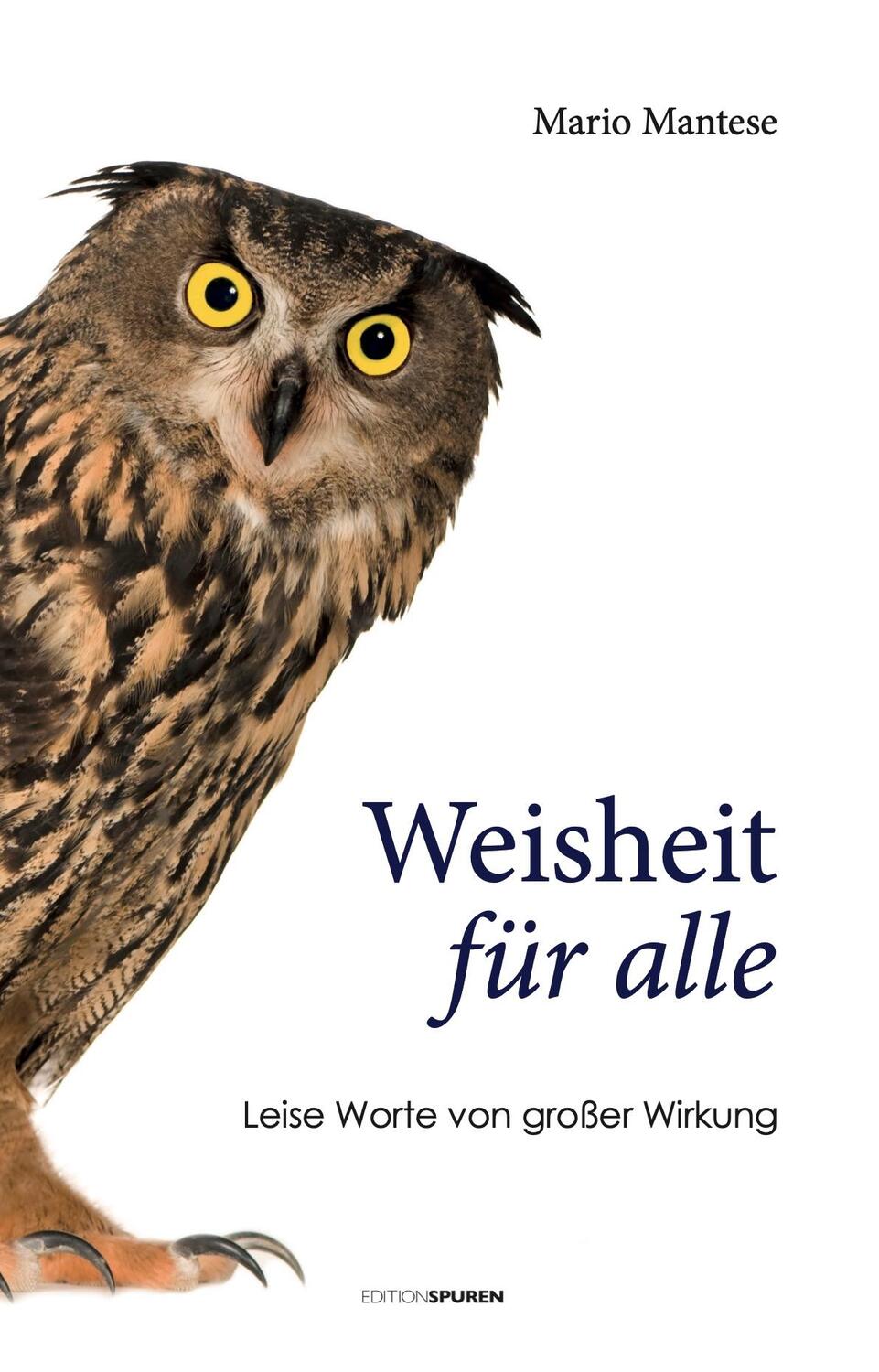 Cover: 9783905752939 | Weisheit für alle | Leise Worte von großer Wirkung | Mario Mantese