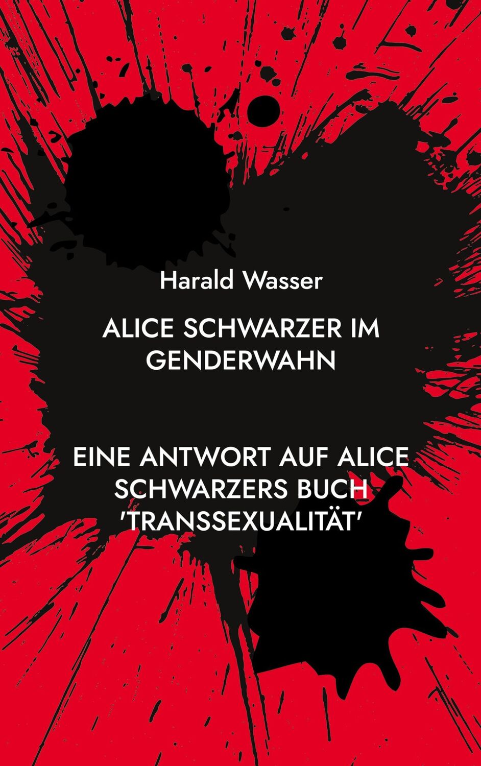 Cover: 9783756214525 | Alice Schwarzer im Genderwahn | Harald Wasser | Taschenbuch | 140 S.