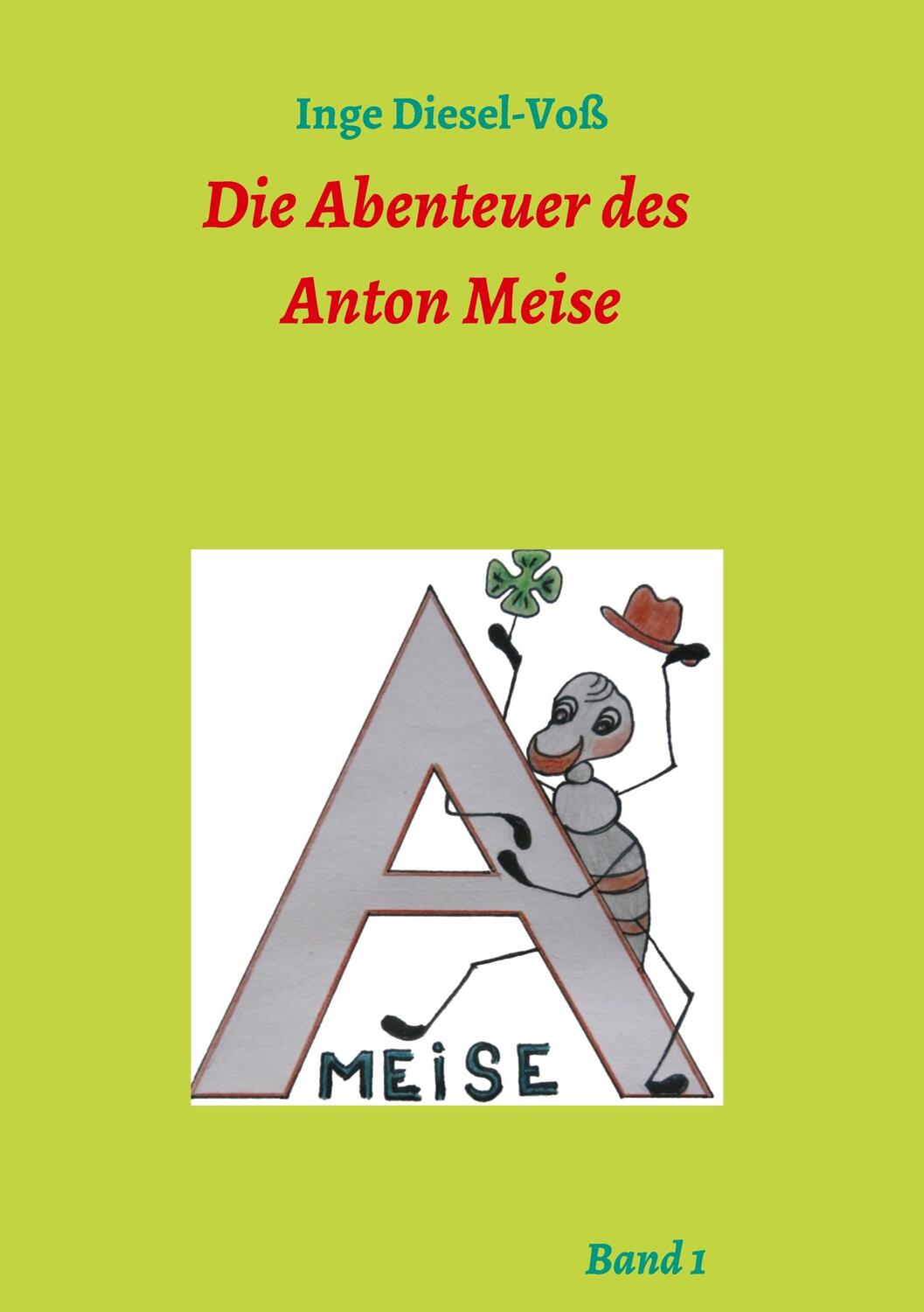 Cover: 9783347287129 | Die Abenteuer des Anton Meise | Inge Diesel-Voß | Taschenbuch | Ameise