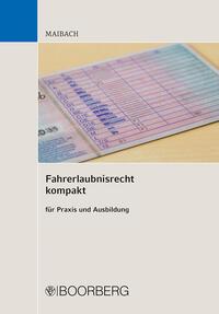 Cover: 9783415074033 | Fahrerlaubnisrecht kompakt | für Praxis und Ausbildung | Maibach