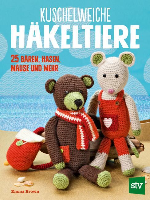 Cover: 9783702016838 | Kuschelweiche Häkeltiere | 25 Bären, Hasen, Mäuse und mehr | Brown