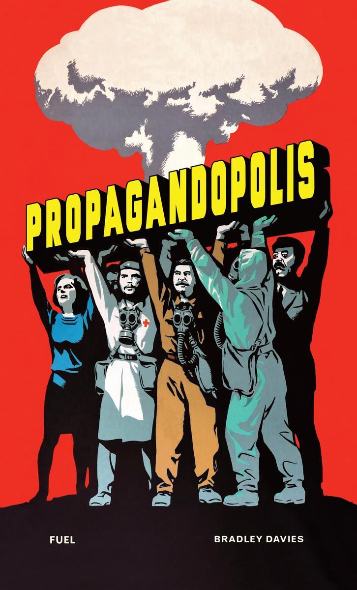 Cover: 9781739887858 | Propagandopolis | A Century of Propaganda From Around the World | Buch