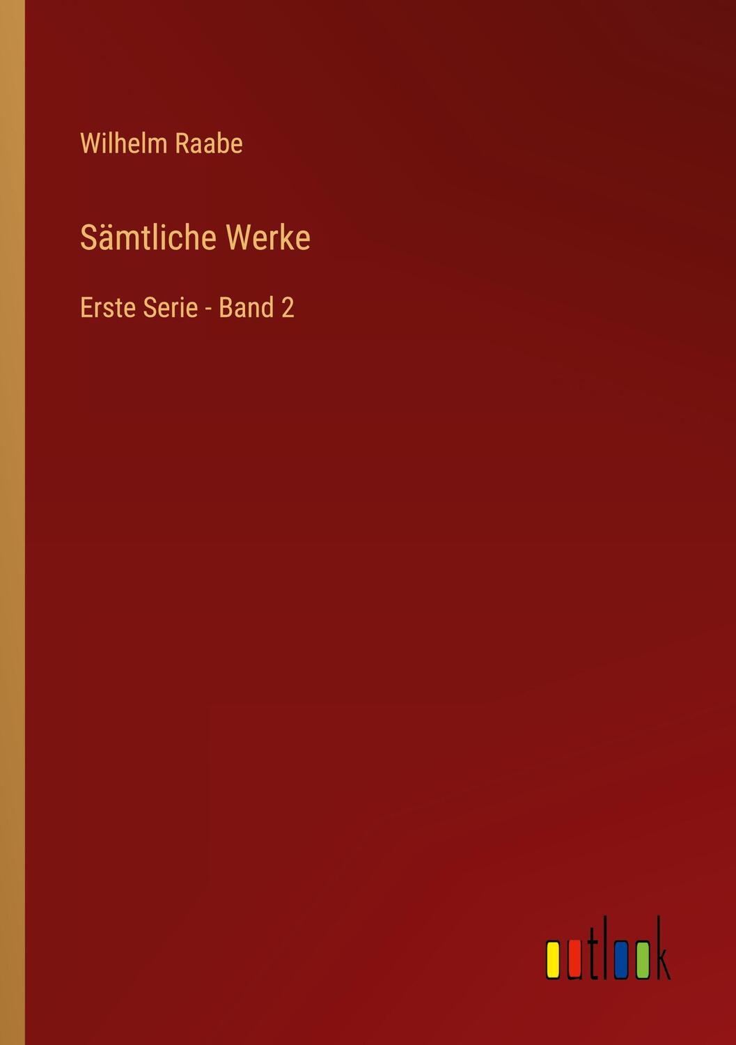 Cover: 9783368233662 | Sämtliche Werke | Erste Serie - Band 2 | Wilhelm Raabe | Taschenbuch