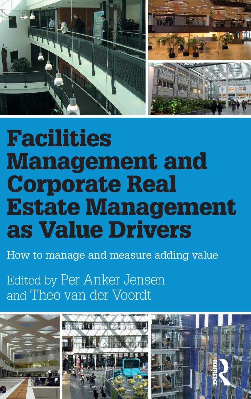 Cover: 9781138907188 | Facilities Management and Corporate Real Estate Management as Value...