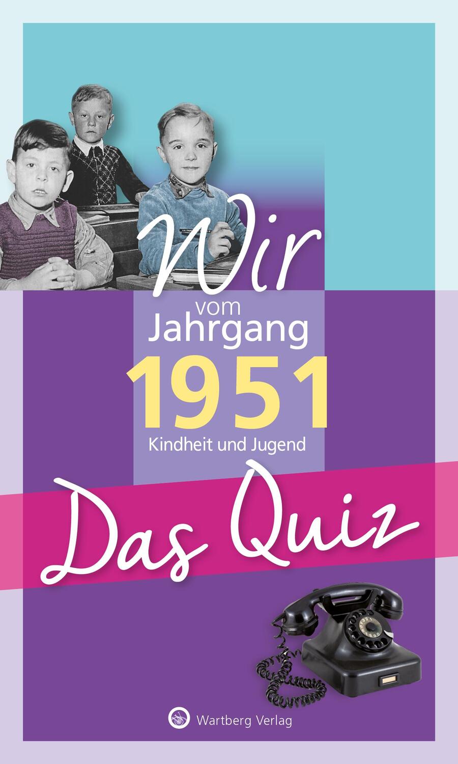 Cover: 9783831326990 | Wir vom Jahrgang 1951 - Das Quiz | Kindheit und Jugend | Blecher