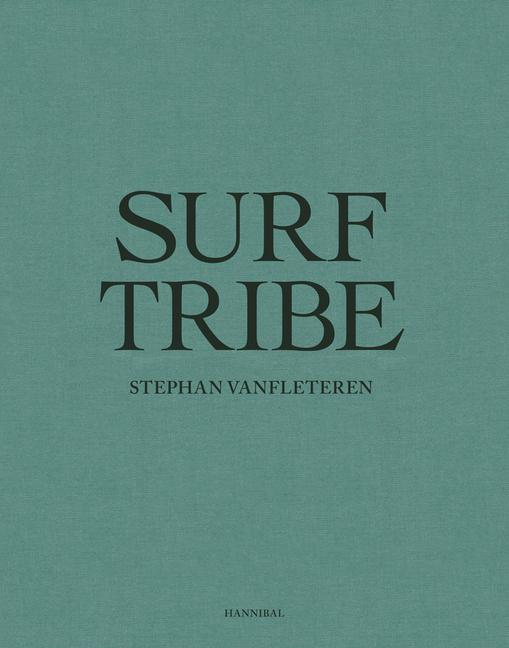 Cover: 9789492677365 | Surf Tribe | Stephan Vanfleteren | Buch | Gebunden | Englisch | 2018