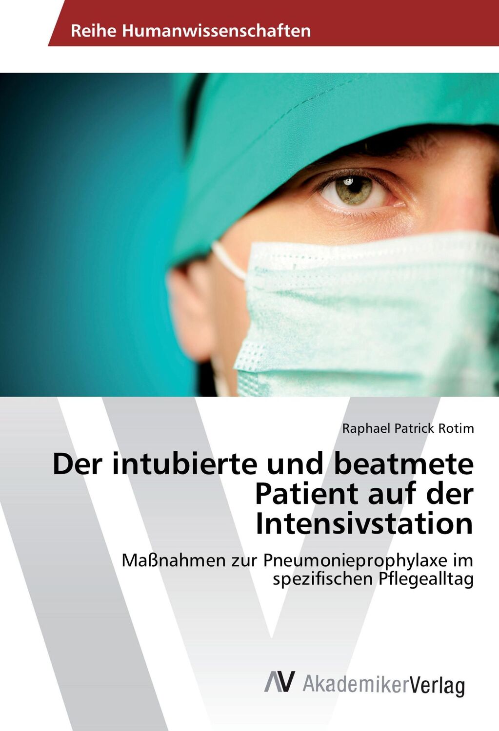 Cover: 9783639866032 | Der intubierte und beatmete Patient auf der Intensivstation | Rotim