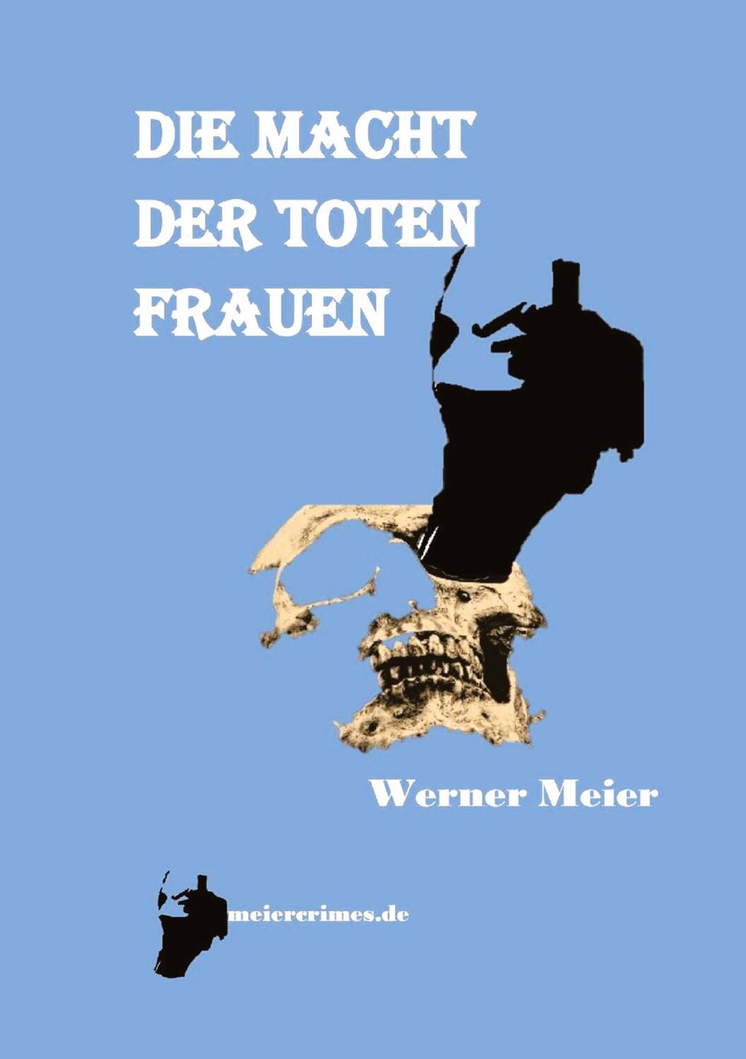 Cover: 9783384004222 | DIE MACHT DER TOTEN FRAUEN | Werner Meier | Taschenbuch | Paperback