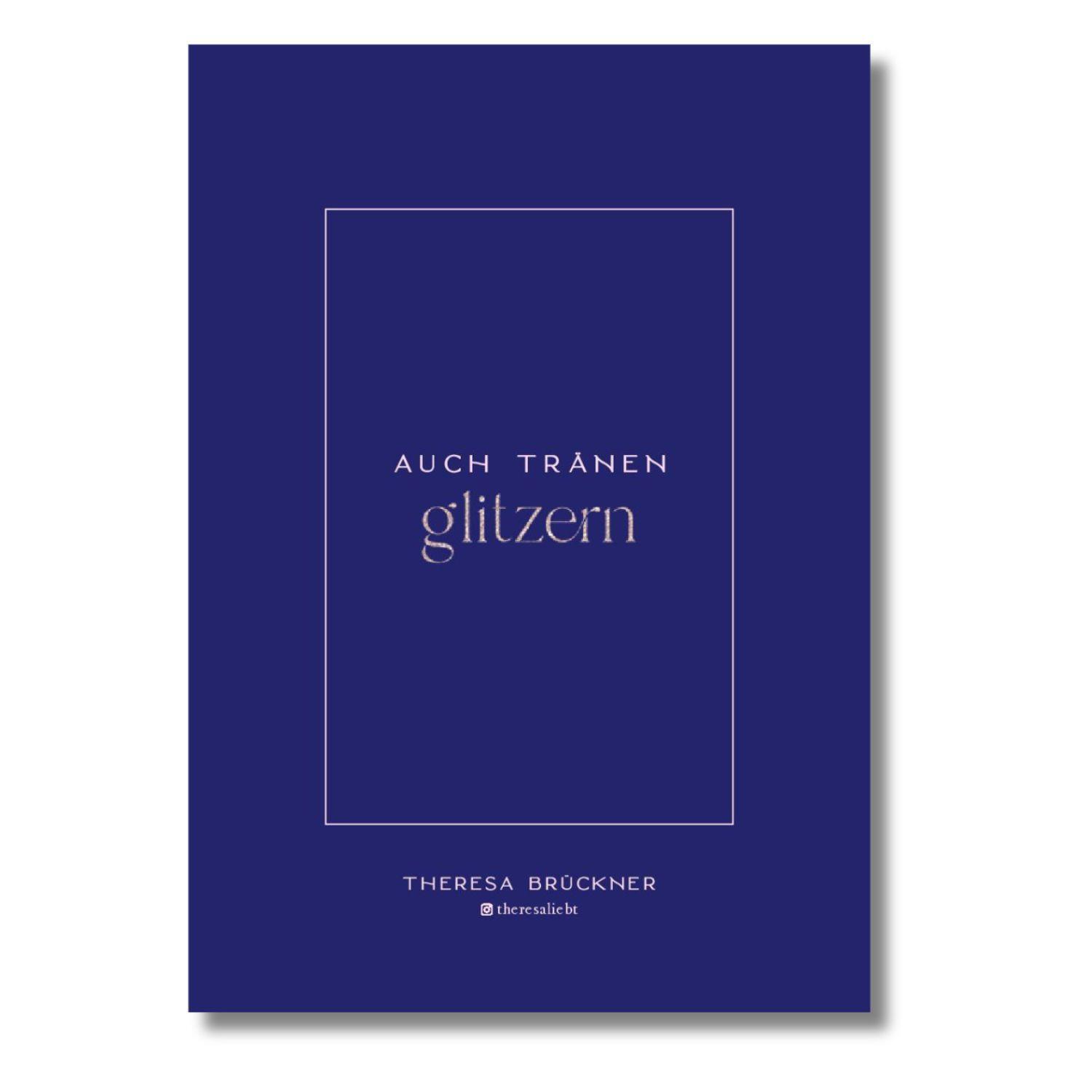 Cover: 9783949617645 | Auch Tränen glitzern | Theresa Brückner | Taschenbuch | 112 S. | 2023