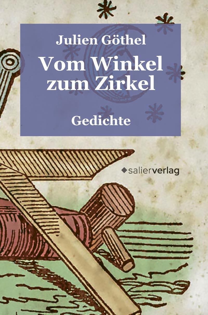 Cover: 9783962850661 | Vom Winkel zum Zirkel | Gedichte | Julien Göthel | Taschenbuch | 2024