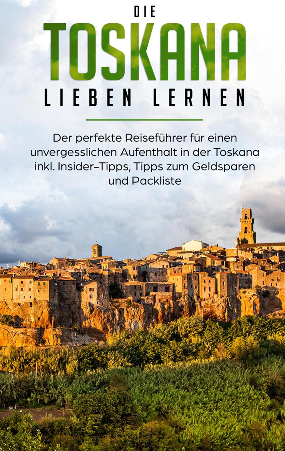 Cover: 9783750494169 | Die Toskana lieben lernen: Der perfekte Reiseführer für einen...