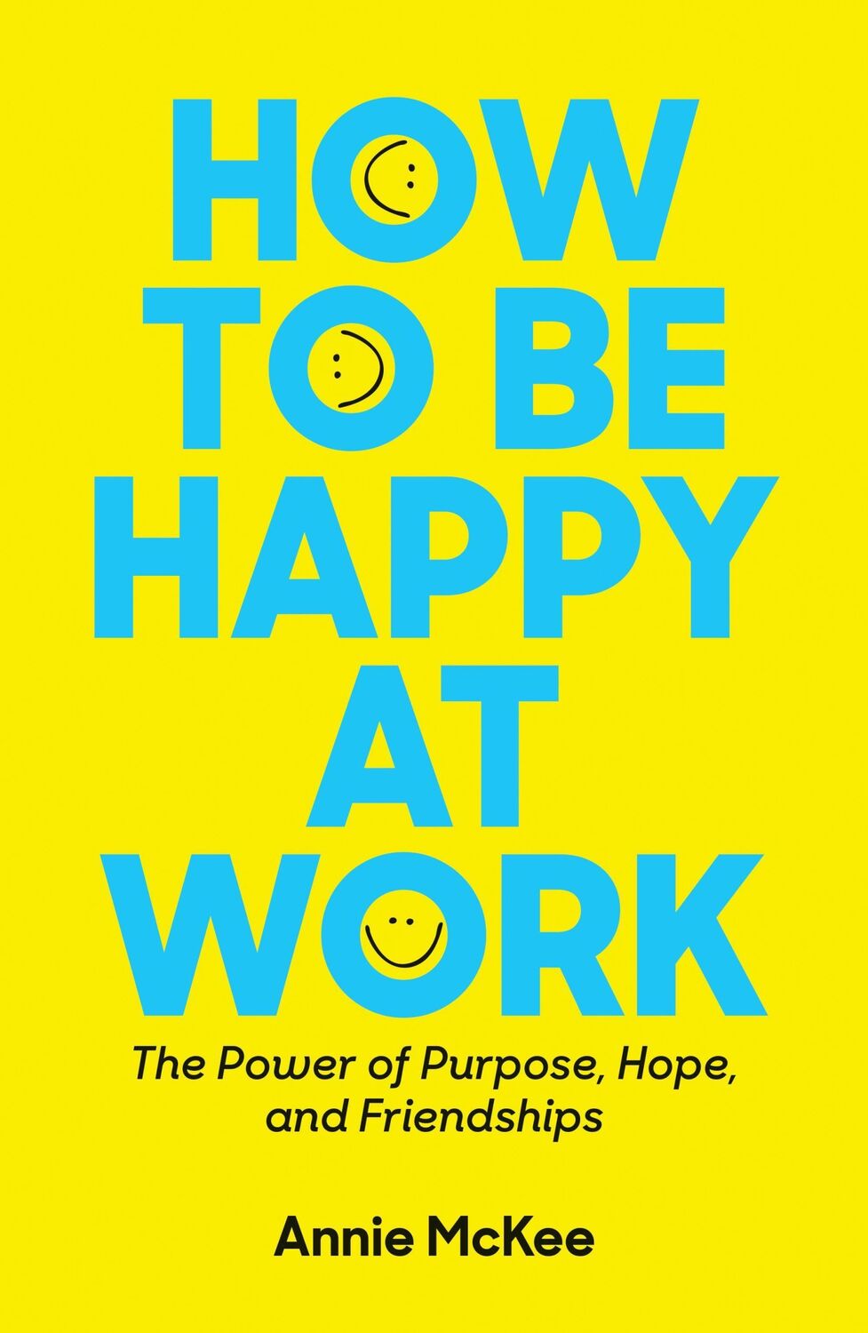 Cover: 9781633696808 | How to Be Happy at Work | The Power of Purpose, Hope, and Friendship