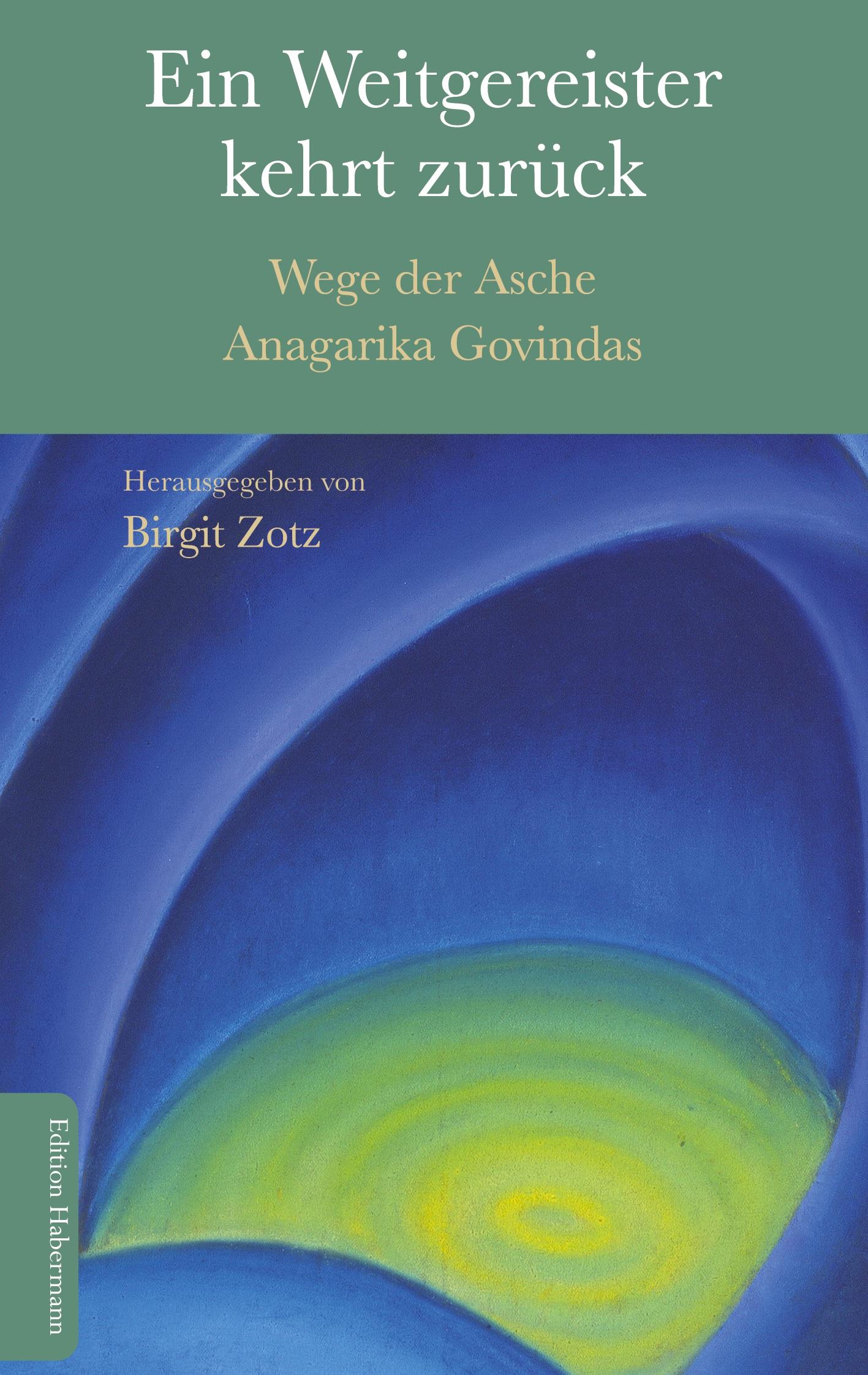 Cover: 9783960250142 | Ein Weitergereister kehrt zurück | Wege der Asche Anagarika Govindas