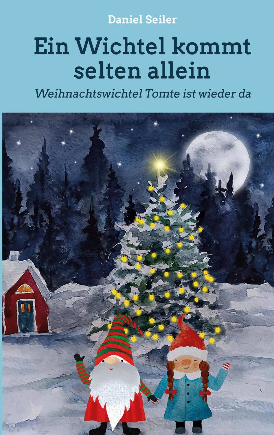 Cover: 9783756216000 | Ein Wichtel kommt selten allein | Daniel Seiler | Taschenbuch | 2022