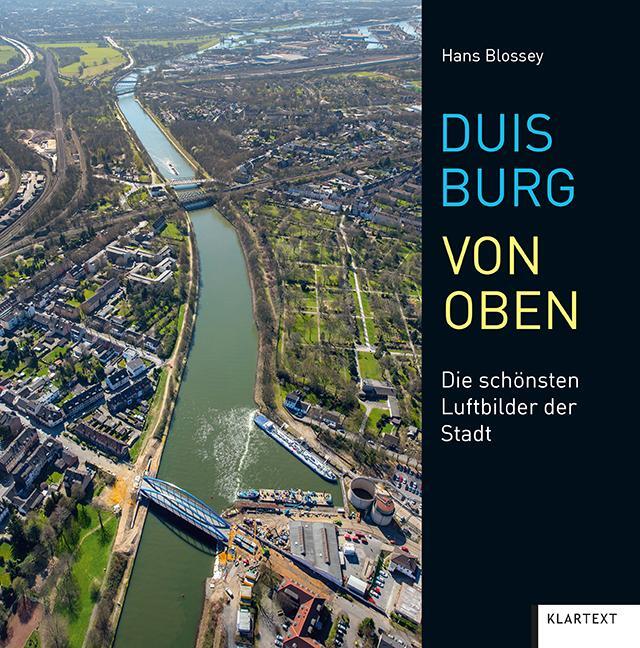 Cover: 9783837521214 | Duisburg von oben | Die schönsten Luftbilder der Stadt | Hans Blossey