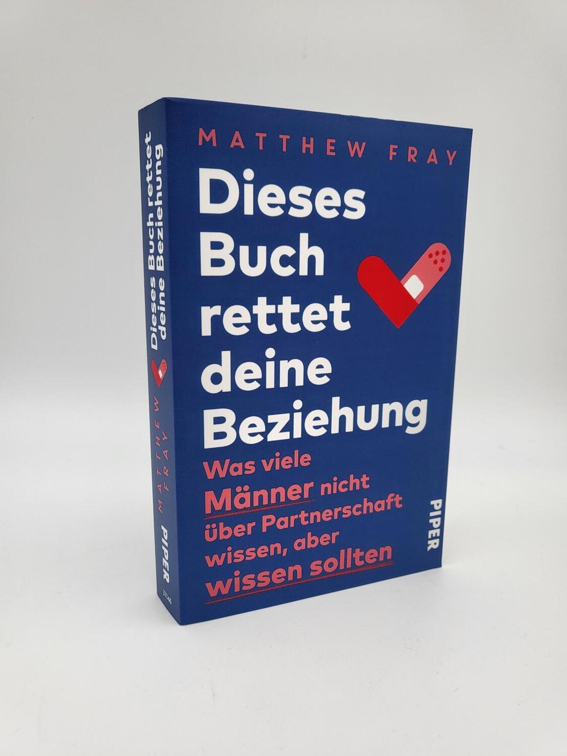 Bild: 9783492311465 | Dieses Buch rettet deine Beziehung | Matthew Fray | Taschenbuch | 2023