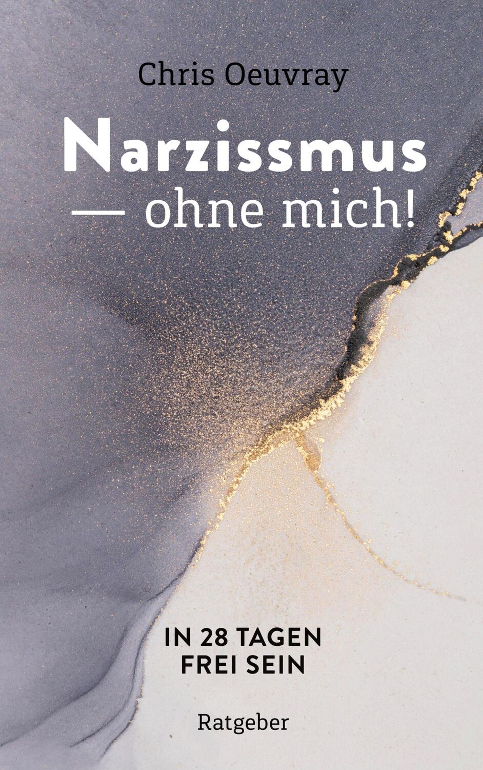 Cover: 9783906325835 | Narzissmus - ohne mich! | In 28 Tagen frei sein | Chris Oeuvray | Buch