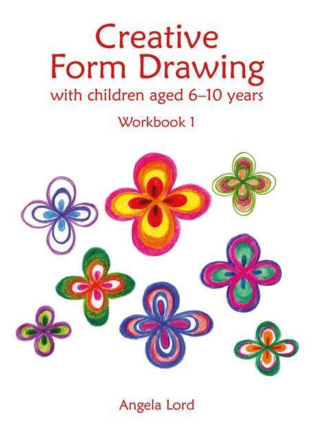 Cover: 9781907359989 | Creative Form Drawing with Children Aged 6-10 | Workbook 1 | Lord