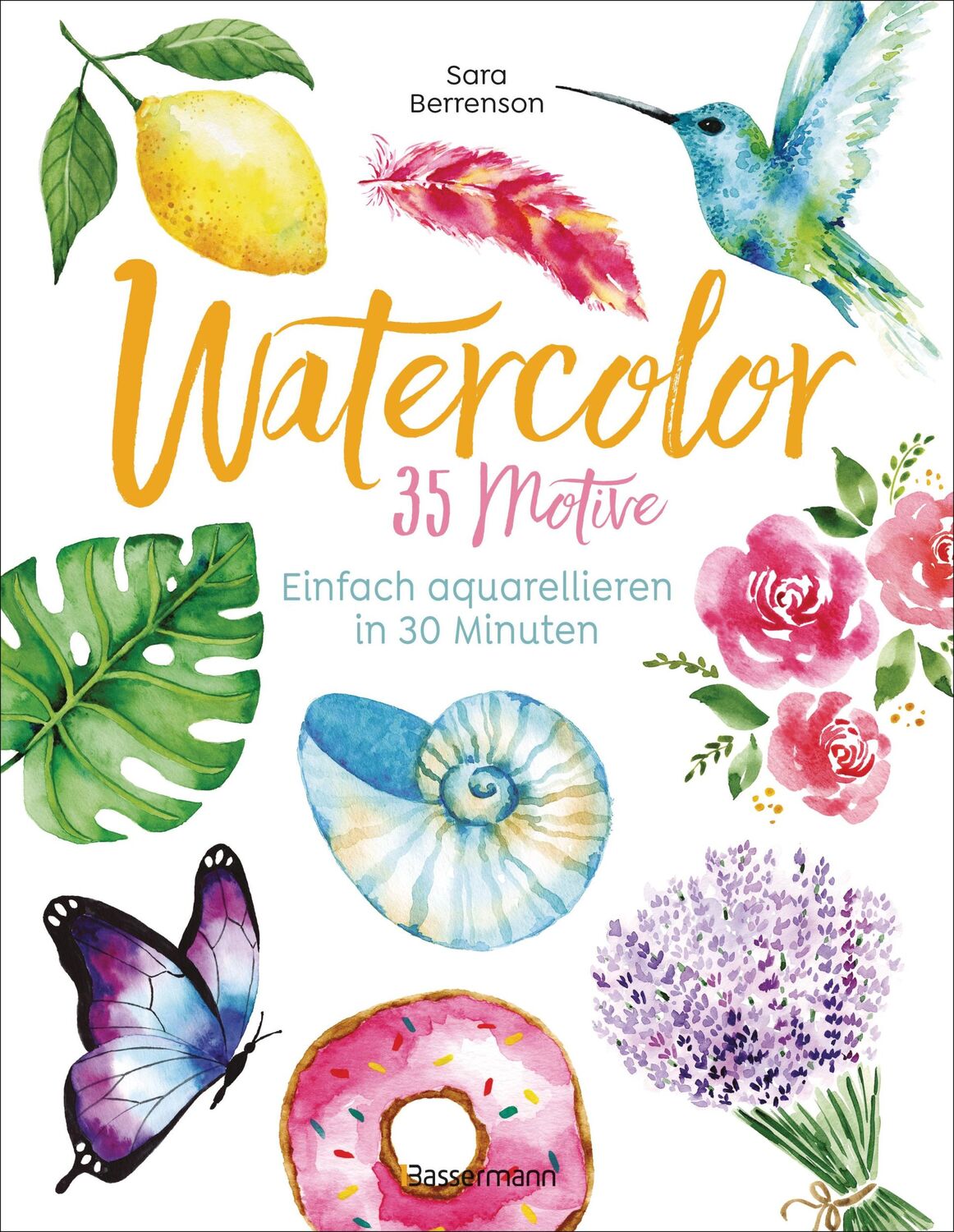 Cover: 9783809449454 | Watercolor. 35 Motive - einfach aquarellieren in 30 Minuten | Buch