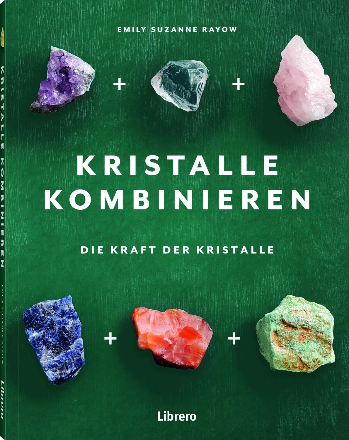 Cover: 9789463599368 | Kristalle kombinieren | Die Kraft der Kristalle | Emily Suzanne Rayow