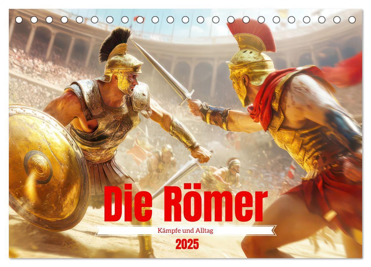 Cover: 9783457205471 | Die Römer - Kämpfe und Alltag (Tischkalender 2025 DIN A5 quer),...