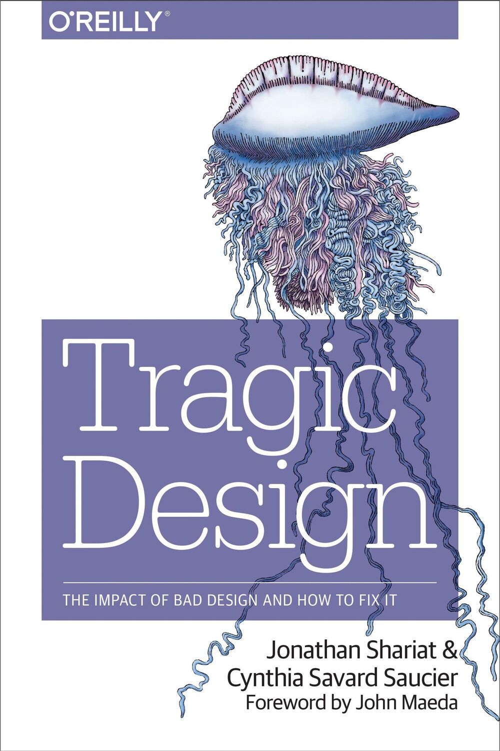 Cover: 9781491923610 | Tragic Design | Cynthia Savard Saucier (u. a.) | Taschenbuch | 2017