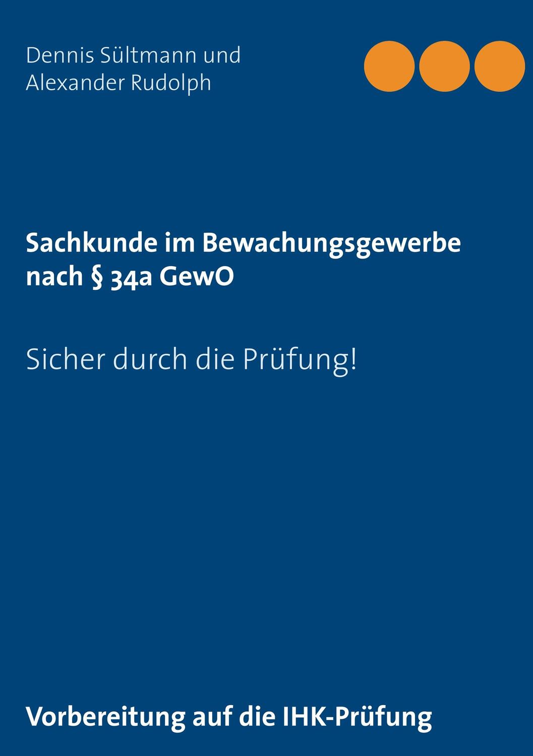 Cover: 9783743178816 | Sachkunde im Bewachungsgewerbe nach § 34a GewO | Sültmann | Buch