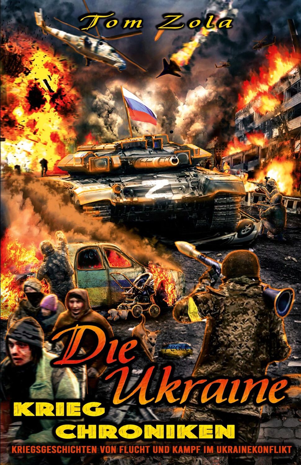 Cover: 9783964032171 | Die Ukraine Krieg Chroniken | Tom Zola | Taschenbuch | Paperback